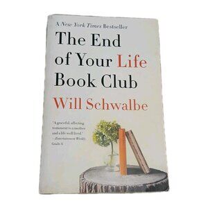 The End of Your Life Book Club by Will Schwalbe in Good Condition